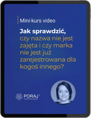 Mini-kurs video "Jak sprawdzić, czy nazwa nie jest zajęta i czy marka nie jest już zarejestrowana dla kogoś innego?"