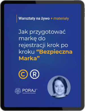 Warsztaty na żywo (07.01) + materiały: Jak przygotować markę do rejestracji krok po kroku “Bezpieczna Marka”