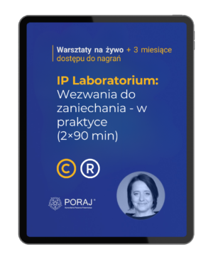 IP Laboratorium: Wezwania do zaniechania - w praktyce (2×90 min)